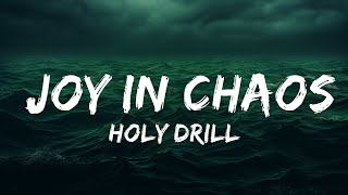 Holy Drill  Joy In Chaos Lyrics  lyrics Zee Music [upl. by Klarrisa9]