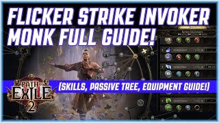 Flicker Strike Invoker Monk Full Guide Skills Passive Tree Equipment Guide  Path of Exile 2 [upl. by Yesnikcm]