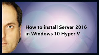 How to install Server 2016 in Windows 10 Hyper V [upl. by Leinad]