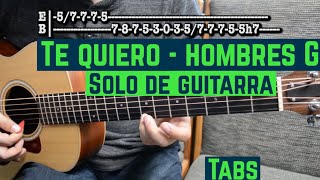 Te Quiero  Solo De Guitarra  Hombres G  Tutorial Guitarra Acustica TABS [upl. by Satterfield908]