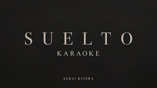 Sarai Rivera  Suelto Karaoke [upl. by Nylrahc]