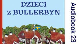 🏘 DZIECI Z BULLERBYN Astrid Lindgren Audiobook 23 🏘 [upl. by Eirlav]