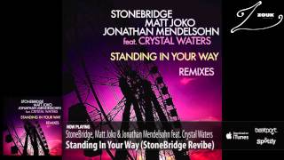 StoneBridge Matt Joko amp Jonathan Mendelsohn ft Crystal  Standing In Your Way StoneBridge Revibe [upl. by Trik]