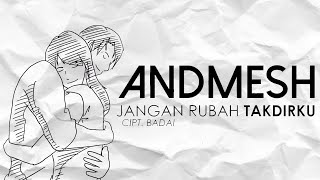 Andmesh  Jangan Rubah Takdirku Official Lyric Video [upl. by Ahsaela]