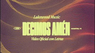 Decimos Amén  Oficial Video con Letras  Lakewood Music [upl. by Lleryd]