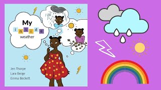 My Inside Weather  A Book About Emotions Read Aloud For Children [upl. by Edette786]