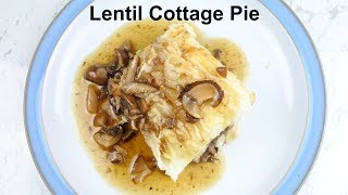 Lentil Cottage Pie with Mushroom Gravy [upl. by Undis]