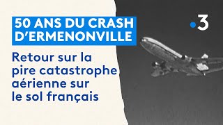 Catastrophe aérienne la plus meurtrière de France  retour sur le crash dErmenonville 50 après [upl. by Pisano]