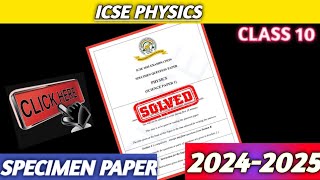 ICSE 10 2025 Physics Specimen Paper Answer Key [upl. by Leaj]