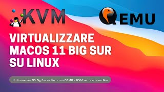 Virtualizzare macOS 11 Big Sur su Linux con QEMU e KVM [upl. by Glassco]