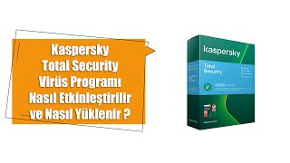 Kaspersky Total Security Nasıl Etkinleştirilir ve Nasıl Yüklenir [upl. by Alveta469]