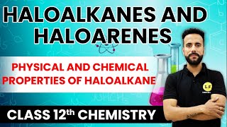 Haloalkanes  Physical amp Chemical Properties of Haloalkanes  Class 12 Chemistry  Ashu Ghai Sir [upl. by Caniff186]