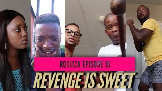 ROOMZA EPISODE 15 Revenge Is Sweet [upl. by Combs]