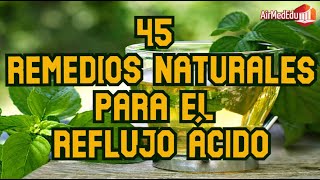 45 remedios naturales para el reflujo ácido [upl. by Wynnie]