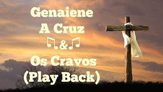 Genaiene  A Cruz amp Os Cravos Play Back [upl. by Anelagna]