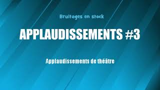 APPLAUDISSEMENTS 3 Théâtre bruitage gratuit [upl. by Alemahs473]