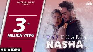 PAV DHARIA  NASHA Full Song  Ishtar Punjabi [upl. by Nnylrebma]