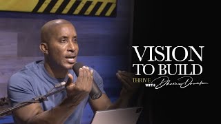 Vision To Build  Under Construction  Thrive with Dr Dharius Daniels [upl. by Celesta]