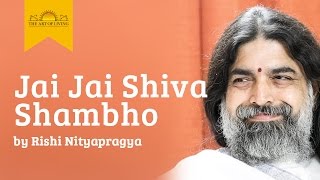 Jai Jai Shiva Shambo  Rishi Nitya Pragya  Art of Living Shiva Bhajan [upl. by Norrat]