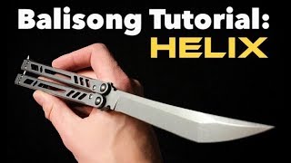 Balisong Tutorial Helix [upl. by Pompea]