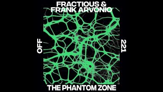 Fractious Frank Arvonio  The Phantom Zone  OFF221 [upl. by Ennahgem]