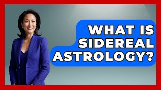 What Is Sidereal Astrology  Spiritual Universe Unlocked [upl. by Trent]