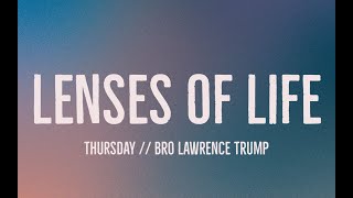 quotLenses Of Lifequot  Bro Lawrence Trump 01252024 [upl. by Nerral852]