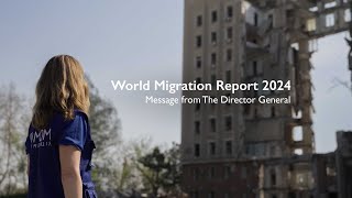 World Migration Report  Director Generals Message [upl. by Lah819]