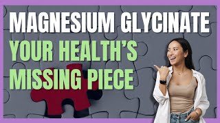 10 LifeChanging Benefits of Magnesium Glycinate [upl. by Nonnair]