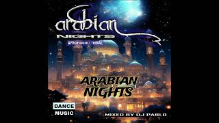 ARABIAN NIGHTS MIXED BY DJ PABLO DANCE MUSIC VENEZUELA [upl. by Kinny]