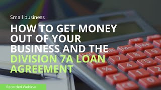 How to get money out of your business and the Division 7A loan agreement [upl. by Jorin]