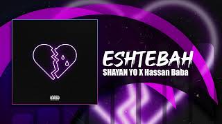 Shayan Yo X Hassan Baba  Eshtebah  OFFICIAL TRACK [upl. by Ayikahs]