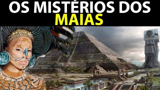 18 Coisas incríveis sobre OS MAIAS que continuam a SURPREENDER O MUNDO [upl. by Brook27]