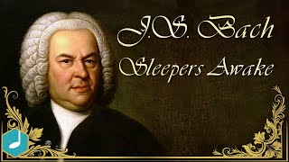 JS Bach  Sleepers Awake Wachet auf ruft uns die Stimme BWV 140 [upl. by Atikal128]