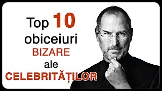 10 obiceiuri BIZARE ale CELEBRITĂȚILOR [upl. by Hyams]