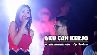 Nella Kharisma Ft Prabu  Aku Cah Kerjo Official Music Video [upl. by Matless]