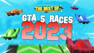 BEST OF GTA 5 RACES 2023 [upl. by Gilead235]