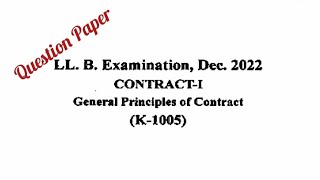 Contract Act 2022 Question Paper K1005  LLB 1st Sem Contract Law General Principles of Contract [upl. by Ultan828]