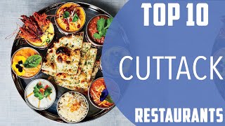 Top 10 Best Restaurants to Visit in Cuttack  India  English [upl. by Ecnaralc909]