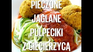 Wegańskie pulpeciki z kaszy jaglanej i ciecierzycy podawane na makaronie z cukinii [upl. by Ozner509]