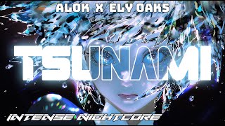 Tsunami  Alok x Ely Oaks  4K  Intense Nightcore [upl. by Jud]