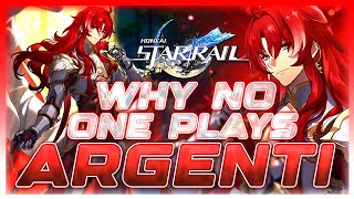 Why NO ONE Plays Argenti  Honkai Star Rail [upl. by Ynettirb]