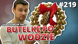 5 sposobów na BUTELKĘ PO WODZIE [upl. by Anhsirk793]