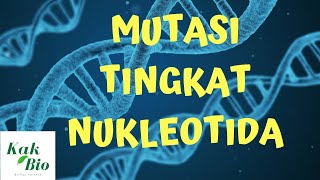 MUTASI TINGKAT NUKLEOTIDA TRANSISI TRANSVERSI INSERSI DELESI  GENETIKA [upl. by Adyaj454]