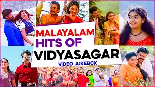 MALAYALAM HITS OF VIDYASAGAR❤️️❤️️  EVERGREEN MALAYALAM FILM SONGS  TOP SONGS OF VIDYASAGAR [upl. by Chiou104]