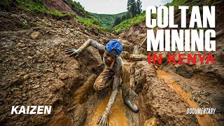 COLTAN MINING IN KENYA  INCOVERING THE TRUTH OF A GLOBAL RESOURCE [upl. by Atinrev]