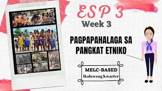 PAGPAPAHALAGA SA MGA BATANG KABILANG SA PANGKAT ETNIKO  ESP 3  SECOND QUARTER  Teacher Burnz [upl. by Oiramal]