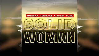 Morgan Heritage  Solid Woman Bulby York Music 2024 Release [upl. by Petromilli29]