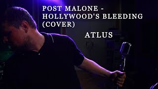 Post Malone  Hollywoods Bleeding Cover by Atlus [upl. by Assenev]