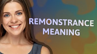 Remonstrance  meaning of Remonstrance [upl. by Auqinot]